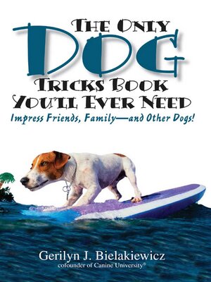 cover image of The Only Dog Tricks Book You'll Ever Need